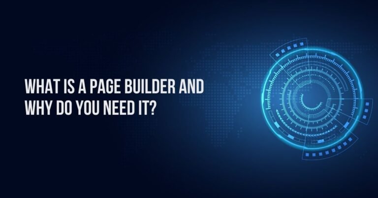 What is a Page Builder And Why Do You Need It?